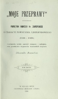 "Moje przeprawy" : pamiętnik Andrzeja hr. Zamoyskiego o czasach powstania listopadowego (1830-1831). T. 2