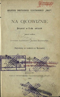 Na ojcowiźnie : dramat w 5-ciu aktach