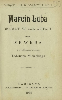 Marcin Łuba : dramat w 4-ch aktach