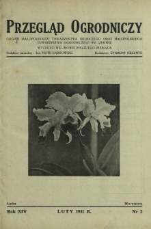 Przegląd Ogrodniczy : organ Małopolsk. Towarzystwa Rolniczego oraz Małop. Towarzystwa Ogrodniczego we Lwowie R. 14, Nr 2 (luty 1931)