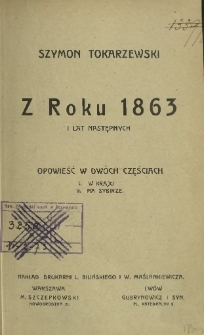 Z roku 1863 i lat następnych : opowieść w dwóch częściach