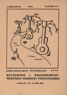 Kulturowe i krajoznawcze wartości piosenki turystycznej : og&oacute;lnopolskie sympozjum PTTK : Lublin, 8-9.03.80