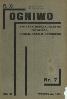 Ogniwo : organ informacyjny i sprawozdawczy Związku Zawodowego Nauczycielstwa Polskich Szk&oacute;ł Średnich i Biuletyn Zarządu Gł&oacute;wnego Z.Z.N.P.S.Ś. R. 11, Nr 7 (wrzesień 1931)