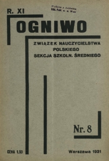 Ogniwo : organ informacyjny i sprawozdawczy Związku Zawodowego Nauczycielstwa Polskich Szk&oacute;ł Średnich i Biuletyn Zarządu Gł&oacute;wnego Z.Z.N.P.S.Ś. R. 11, Nr 8 (październik 1931)