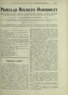 Przegląd Rolniczo-Ogrodniczy: dodatek miesięczny poświęcony sadownictwu, warzywnictwu polowemu, nasiennictwu kwiaciarstwu ogrodniczemu, gruntowemu, przetw&oacute;rstwu płod&oacute;w ogrodniczych i gałęziom ubocznym [...]. R. 5 nr 1