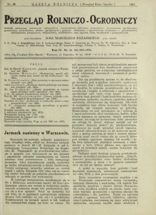 Przegląd Rolniczo-Ogrodniczy: dodatek miesięczny poświęcony sadownictwu, warzywnictwu polowemu, nasiennictwu, kwiaciarstwu ogrodniczemu, gruntowemu, przetw&oacute;rstwu płod&oacute;w ogrodniczych i gałęziom ubocznym, z ogrodnictwem związanym - pszczelnictwu, jedwabnictwu, tytuniarstwu, wikliniarstwu, chmielarstwu oraz uprawie roślin leczniczych i przemysłowych. R. 4, nr 12