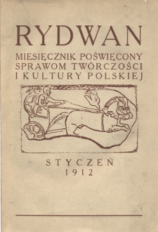 Rydawn : miesięcznik poświęcony sprawom twórczości i kultury / pod redakcją Cezarego Jellenty ; [red. odp. Kazimierz Bereżyński]. [R. 1] (styczeń 1912)