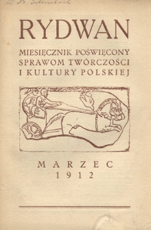 Rydawn : miesięcznik poświęcony sprawom twórczości i kultury / pod redakcją Cezarego Jellenty ; [red. odp. Kazimierz Bereżyński]. - [R. 1] (marzec 1912)