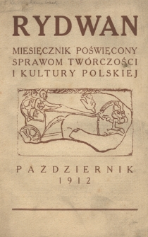 Rydawn : miesięcznik poświęcony sprawom twórczości i kultury / pod redakcją Cezarego Jellenty ; [red. odp. Kazimierz Bereżyński]. R. 1, t. 2 (październik 1912)