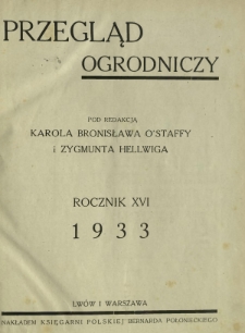 Przegląd Ogrodniczy : organ Małopolskiego Towarzystwa Rolniczego oraz Małopolskiego Towarzystwa Ogrodniczego we Lwowie. Spis rzeczy R. 16 (1933)