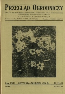 Przegląd Ogrodniczy : organ Małopolskiego Tow. Ogrodniczego we Lwowie R. 17, Nr 11/12 (listopad-grudzień 1934)
