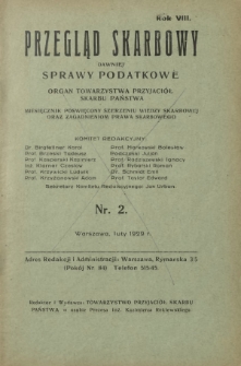 Przegląd Skarbowy : dawniej Sprawy Podatkowe : organ Towarzystwa Przyjaciół Skarbu Państwa : miesięcznik poświęcony szerzeniu wiedzy skarbowej oraz zagadnieniom prawa skarbowego. R. 8, nr 2 (luty 1929)
