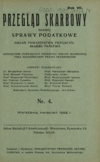 Przegląd Skarbowy : dawniej Sprawy Podatkowe : organ Towarzystwa Przyjaciół Skarbu Państwa : miesięcznik poświęcony szerzeniu wiedzy skarbowej oraz zagadnieniom prawa skarbowego. R. 8, nr 4 (kwiecień 1929)