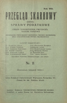 Przegląd Skarbowy : dawniej Sprawy Podatkowe : organ Towarzystwa Przyjaciół Skarbu Państwa : miesięcznik poświęcony szerzeniu wiedzy skarbowej oraz zagadnieniom prawa skarbowego. R. 8, nr 11 (listopad 1929)
