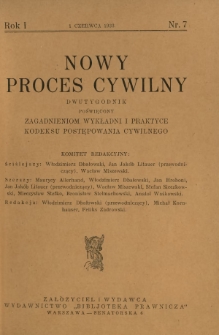 Nowy Proces Cywilny : dwutygodnik poświęcony zagadnieniom wykładni i praktyce kodeksu postępowania cywilnego / red. Włodzimierz Dbałowski, Michał Kornhauser, Feliks Zadrowski. R. 1, nr 7 (1 czerwca 1933)