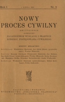 Nowy Proces Cywilny : dwutygodnik poświęcony zagadnieniom wykładni i praktyce kodeksu postępowania cywilnego / red. Włodzimierz Dbałowski, Michał Kornhauser, Feliks Zadrowski. R. 1, nr 9 (1 lipca 1933)