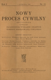 Nowy Proces Cywilny : dwutygodnik poświęcony zagadnieniom wykładni i praktyce kodeksu postępowania cywilnego / red. Włodzimierz Dbałowski, Michał Kornhauser, Feliks Zadrowski. R. 1, nr 11 (1 sierpnnia 1933)