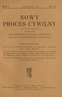 Nowy Proces Cywilny : dwutygodnik poświęcony zagadnieniom wykładni i praktyce kodeksu postępowania cywilnego / red. Włodzimierz Dbałowski, Michał Kornhauser, Feliks Zadrowski. R. 1, nr 15 (1 października 1933)