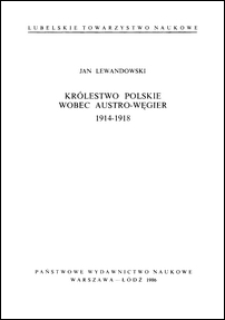 Królestwo Polskie wobec Austro-Węgier, 1914-1918