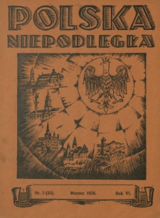 Polska Niepodległa : czasopismo poświęcone kulturze, historii, sprawom społecznym i pracy państw.-twórczej R. 6, Nr 3(53) (marzec 1936)