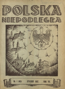 Polska Niepodległa : czasopismo poświęcone kulturze, historii, sprawom społecznym i pracy państw.-tw&oacute;rczej R. 7, Nr 1(63) (styczeń 1937)
