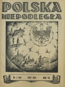 Polska Niepodległa : czasopismo poświęcone kulturze, historii, sprawom społecznym i pracy państw.-tw&oacute;rczej R. 7, Nr 2(64) (luty 1937)