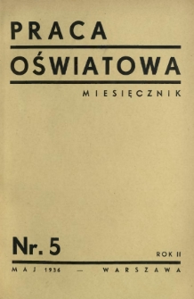 Praca Oświatowa : miesięcznik \ Instytut Oświaty Dorosłych [et al.]. R.2, Nr 5 (maj 1936)