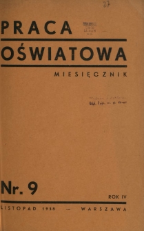 Praca Oświatowa : miesięcznik \ Instytut Oświaty Dorosłych [et al.]. R. 4, Nr 9 (listopad 1938)