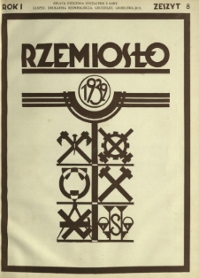 Rzemiosło : miesięcznik wydawany przez Radę Izb Rzemieślniczych Rzeczypospolitej Polskiej przy współudziale Izb Rzemieślniczych / [red. nacz. Mieczysław Grzybowski]. R. 1, z. 8 (grudzień 1932)