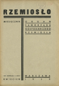 Rzemiosło : organ Samorządu Gospodarczego Rzemiosła. R. 8, nr 4 (kwiecień 1939)