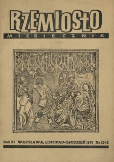 Rzemiosło / [red. komitet redakcyjny]. R. 11, nr 11-12 (listopad-grudzień 1949)