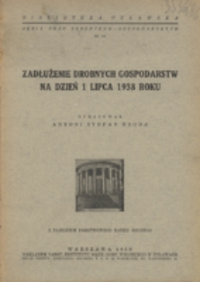 Zadłużenie drobnych gospodarstw na dzień 1 lipca 1938 roku