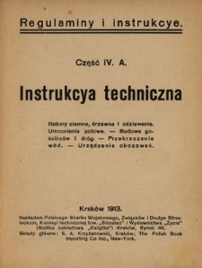 Instrukcya technicza : roboty ziemne, drzewne i odziewanie, umocnienia polowe, budowa gościńc&oacute;w i dr&oacute;g, przekraczanie w&oacute;d, urządzenie obozowań