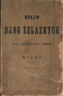 Wpływ dróg żelaznych na stan ekonomiczny Rossyi : atlas