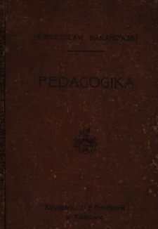 Pedagogika do użytku seminaryów nauczycielskich i nauczycieli szkół ludowych