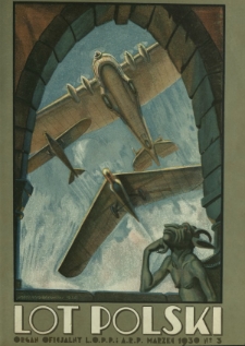 Lot Polski : organ Ligi Obrony Powietrznej i Przeciwgazowej oraz Aeroklubu Rzeczypospolitej Polskiej / pod red. Jerzego Witkowskiego. R. 8, nr 3=78 (marzec 1930)