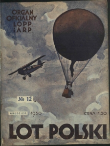 Lot Polski : organ Ligi Obrony Powietrznej i Przeciwgazowej oraz Aeroklubu Rzeczypospolitej Polskiej / pod red. Jerzego Witkowskiego. R. 8, nr 12=87 (grudzień 1930)