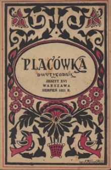 Placówka Kultury i Sztuki R. 10, z. 16 (31 sierpnia 1921)
