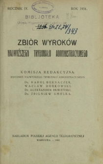 Zbiór Wyroków Najwyższego Trybunału Administracyjnego. Dział A / komisja redakcyjna Karol Bernaczek, Wacław Borkowski, Aleksander Dubieński, Zbigniew Smolka. R. 9 (1931)