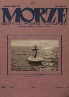 Morze : organ Ligi Morskiej i Kolonjalnej. - R. 9, nr 12 (grudzień 1932)