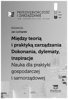 Między teorią i praktyką zarządzania : dokonania, dylematy, inspiracje : nauka dla praktyki gospodarczej i samorządowej / red. Jan Lichtarski. - Vol. 17, z. 4, cz. 1 (2016)