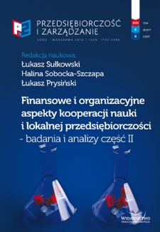 Finansowe i organizacyjne aspekty kooperacji nauki i lokalnej przedsiębiorczości : badania i analizy / red. Łukasz Sułkowski, Halina Sobocka-Szczapa, Łukasz Prysiński. Część 2. - Vol. 17, z. 9, cz. 2 (2016)