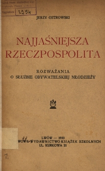 Najjaśniejsza Rzeczpospolita : rozważania o służbie obywatelskiej młodzieży