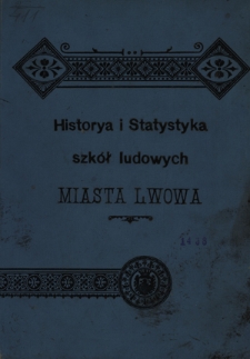 Historya szk&oacute;ł ludowych kr&oacute;l. stoł. miasta Lwowa