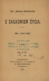 Z zagadnień życia : szkice z zakresu biologii