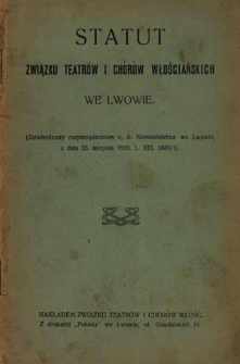 Statut Związku teatrów i chórów włościańskich we Lwowie : [zatwierdzony rozporządzeniem c. k. Namiestnictwa we Lwowie, z dnia 25. sierpnia 1910, L. XII. 3885/1)