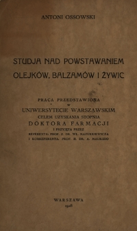 Studja nad powstawaniem olejków, balzamów i żywic