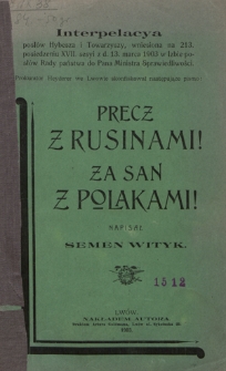 Precz z Rusinami! Za San z Polakami!