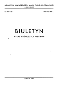 Biuletyn Biblioteki Uniwersytetu Marii Curie-Skłodowskiej w Lublinie. R. 8 (1960) nr 4