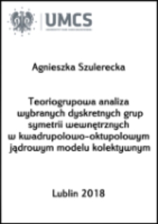 Teoriogrupowa analiza wybranych dyskretnych grup symetrii wewnętrznych w kwadrupolowo-oktupolowym jądrowym modelu kolektywnym